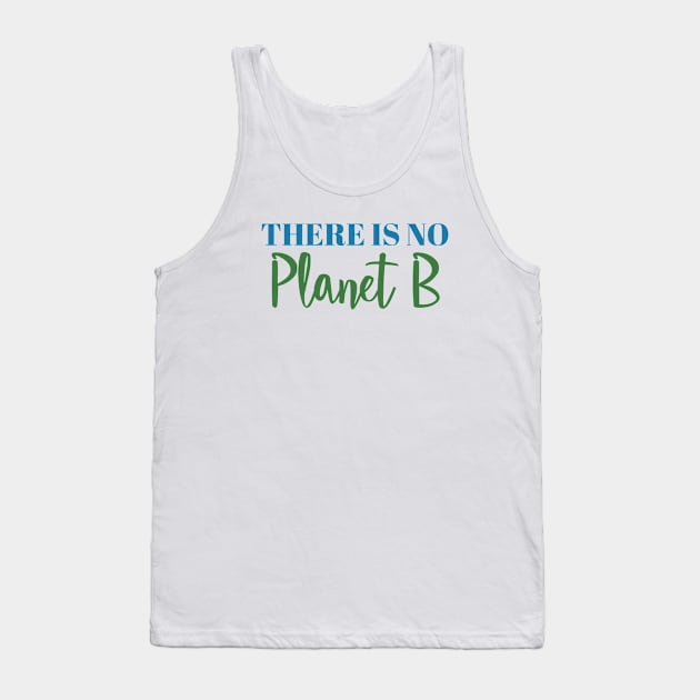 There is no Planet B Tank Top by qpdesignco